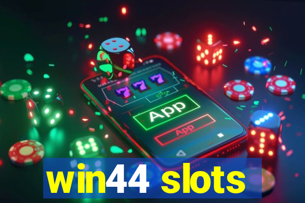 win44 slots